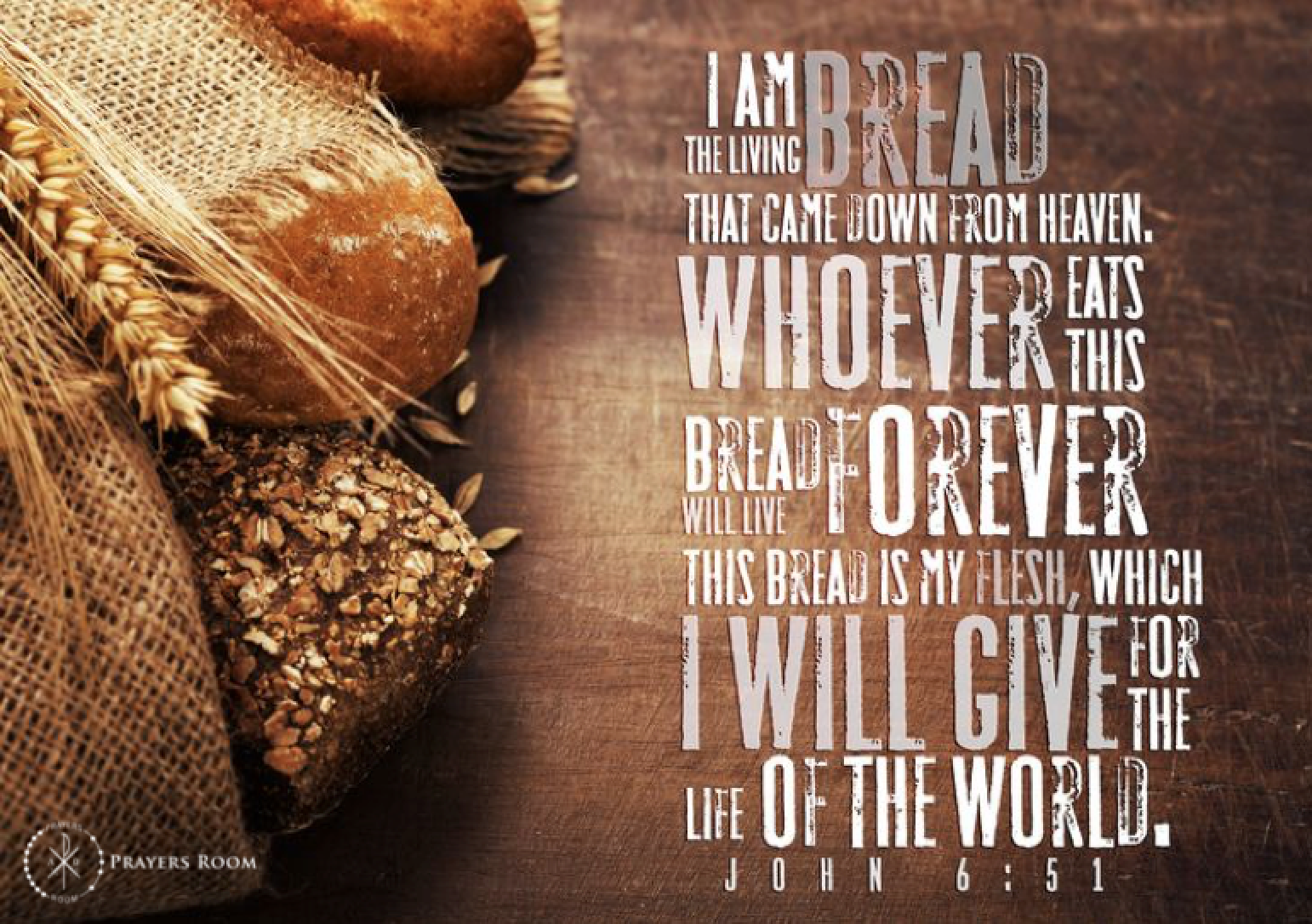 https://prayersroom.com/wp-content/uploads/2016/05/I-am-the-Living-Bread-come-down-from-heaven-John-6-51.png