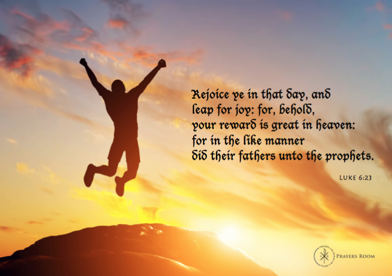 Rejoice and Leap for Joy - a Great Reward awaits you in Heaven Luke 6 ...